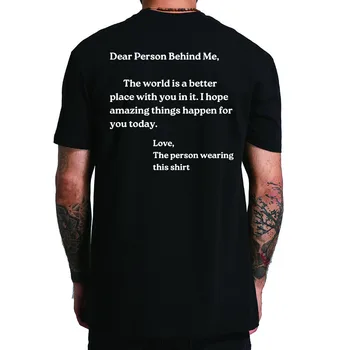 Cari Persona Dietro di Me T Shirt Citazioni Motivazionali Umorismo Uomini, Donne, Abbigliamento di Cotone 100% Unisex O-Neck T-shirt Casual UE Dimensioni
