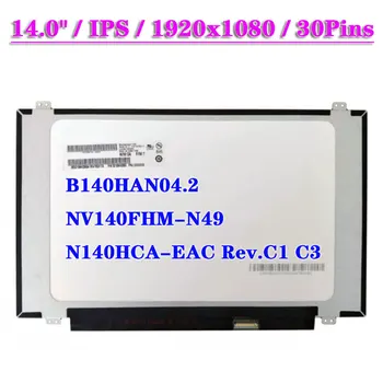 14 Pollici IPS LCD del computer Portatile Schermo B140HAN04.2 NV140FHM-N49 N140HCA-EAC Rev. C1 C3 FHD 1920x1080 EDP 30Pin Matrice di Visualizzazione del Pannello